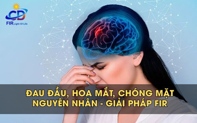 Đau Đầu, Hoa Mắt, Chóng Mặt – Nguyên Nhân & Giải Pháp Hỗ Trợ Bằng Hồng Ngoại Xa