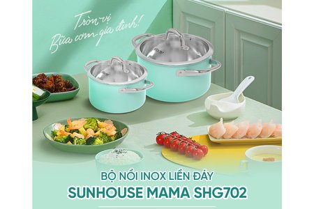 Bộ nồi inox liền đáy Mama SUNHOUSE SHG702