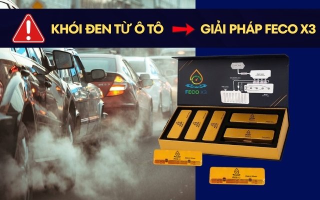 Ô Tô Xả Khói Đen: Nguyên Nhân Và Giải Pháp Thông Minh Với FECO X3