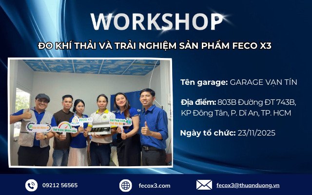 Workshop tại GARAGE VẠN TÍN - Trải nghiệm trực tiếp giải pháp công nghệ cao FECO X3