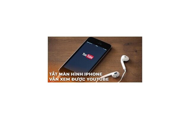 2 cách nghe nhạc trên youtube khi tắt màn hình iPhone