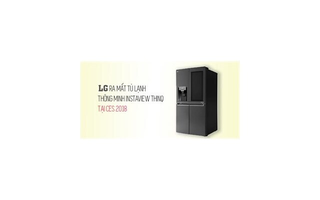 [CES 2018] LG ra mắt tủ lạnh InstaView ThinQ chạy hệ điều hành WebOS