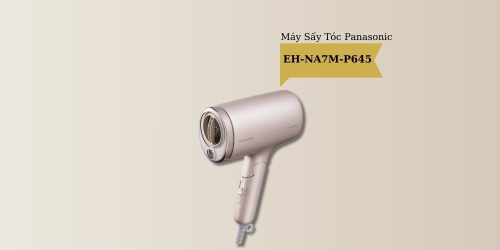 máy sấy tóc panasonic eh-na7m-p645