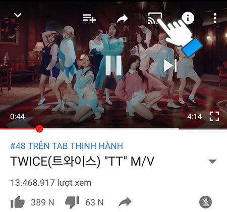 cách chiếu video youtube từ điện thoại lên tivi