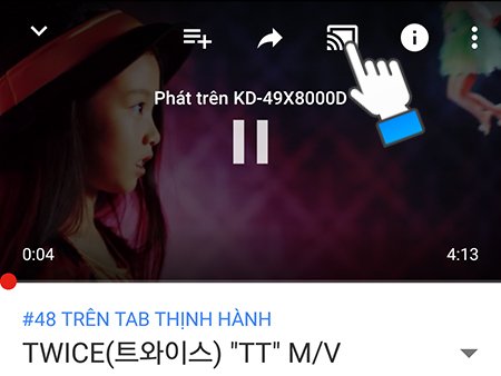 cách chiếu video youtube từ điện thoại lên tivi