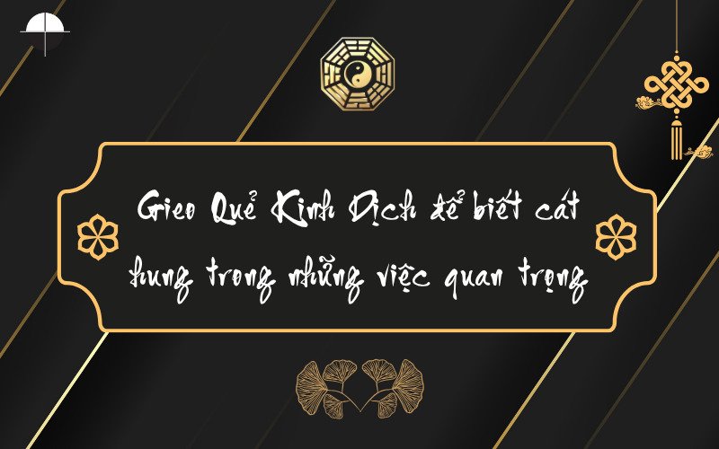 Gieo Quẻ Kinh Dịch
