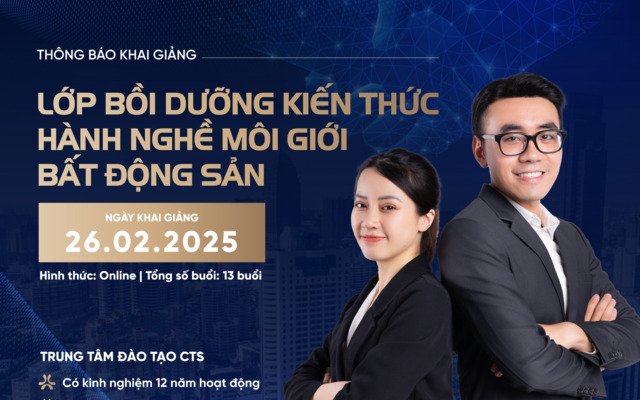 [THÔNG BÁO] - Về việc tổ chức lớp bồi dưỡng kiến thức hành nghề Môi giới bất động sản tháng 2/2025