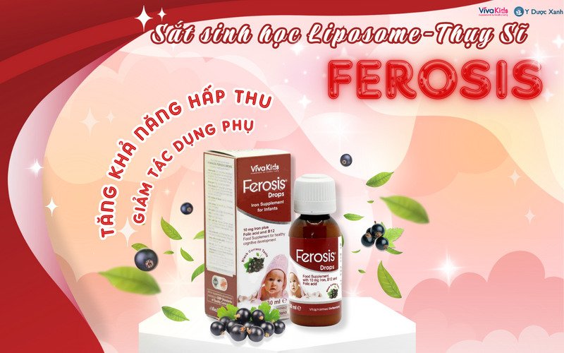 Sắt sinh học Ferosis - Giải pháp bổ sung sắt theo công nghệ Liposome cho trẻ từ 6 tháng tuổi